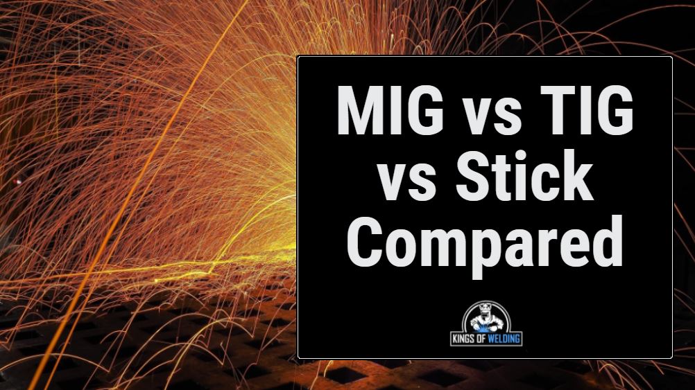 mig vs tig vs stick