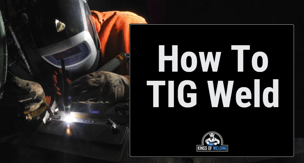 how to tig weld