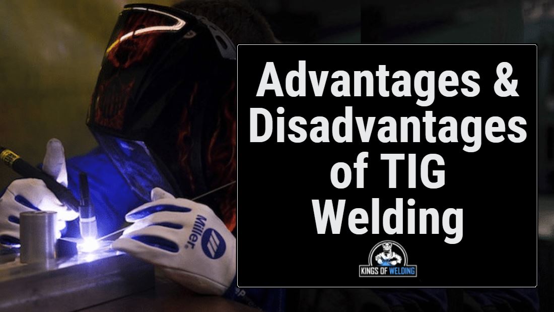advantages disadvantages of tig